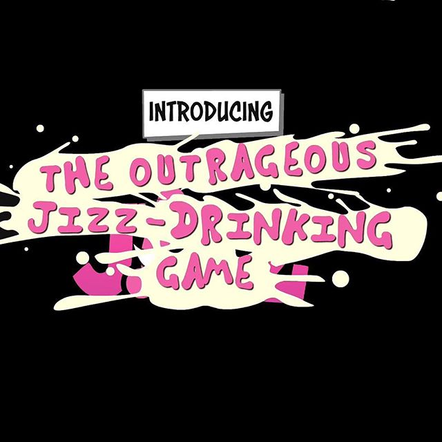 Introducing The Outrageous JIZZ - Drinking Game